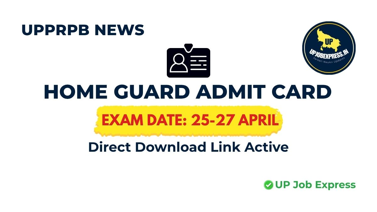 UP Home Guard Admit Card 2026 Download Guide UP Job Express